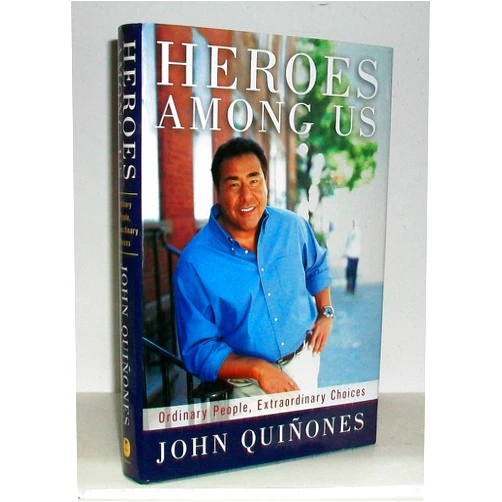 John Quinones Heroes Among Us: Ordinary People, Extraordinary Choices