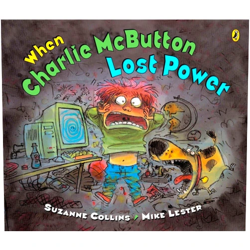 Suzanne Collins,Mike Lester When Charlie McButton Lost Power