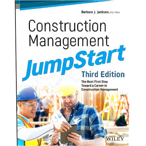 Barbara J. Jackson Construction Management JumpStart: The Best First Step Toward a Career in Construction Management