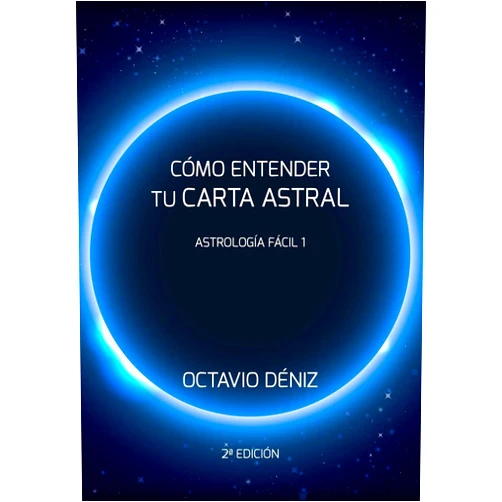 Octavio Deniz Como entender tu Carta Astral - Segunda Edicion (Astrología Fácil) (Spanish Edition)