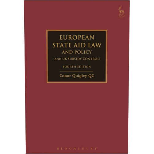 By Conor Quigley (Author) European State Aid Law and Policy (and UK Subsidy Control)