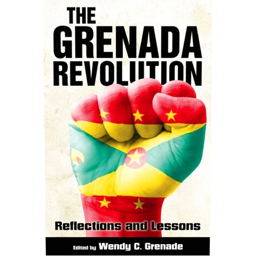 By Wendy C. Grenade (Editor) Format: Kindle Edition The Grenada Revolution: Reflections and Lessons (Caribbean Studies Series)