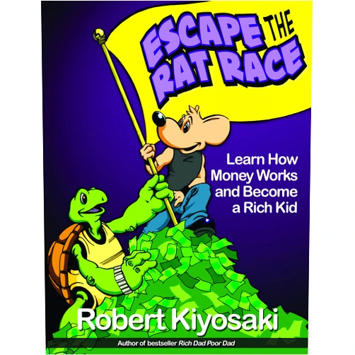 By Robert T. Kiyosaki (Author) Rich Dad's Escape from the Rat Race: How To Become A Rich Kid By Following Rich Dad's Advice