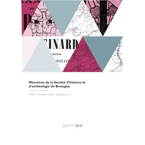 Societe de Bretagne Mémoires de la Société d'Histoire Et d'Archéologie de Bretagne (French Edition)
