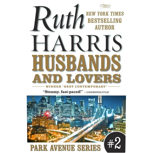 By Ruth Harris (Author) Format: Kindle Edition HUSBANDS AND LOVERS (Park Avenue Series, Book #2)