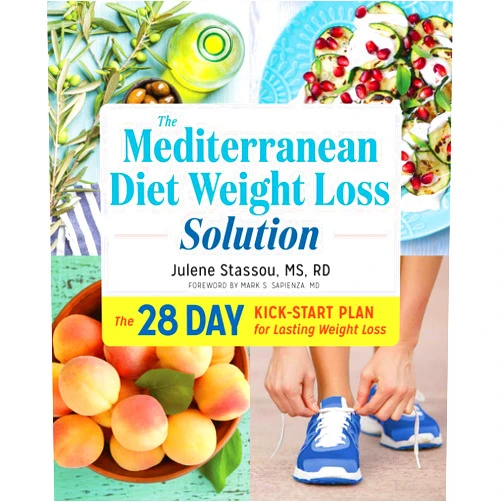 Julene Stassou MS RD,Mark Sapienza MD The Mediterranean Diet Weight Loss Solution: The 28-Day Kickstart Plan for Lasting Weight Loss