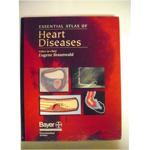 Eugene Braunwald,Walter H. Abelmann,M.D. Beller, George A.,M.D. Brown, W. Virgil,Robert M. Califf,M.D. Colucci, Wilson S.,Robert M. Freedom,Samuel Z. Goldhaber,Norman K. Hollenberg,Shahbudin H. Rahimtoola,Melvin M. Scheinman Essential Atlas of Heart Diseases