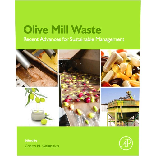 Charis M. Galanakis Olive Mill Waste: Recent Advances for Sustainable Management