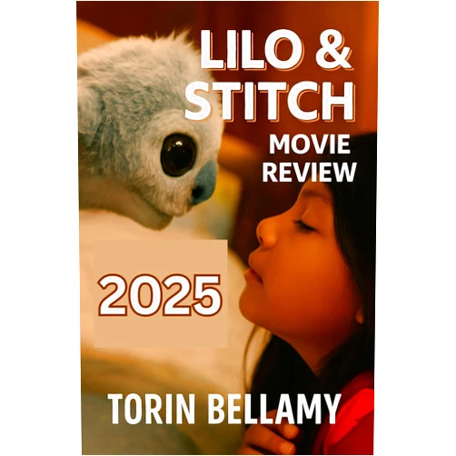 By Torin Bellamy (Author) Format: Kindle Edition LILO & STITCH MOVIE REVIEW 2025: Everything You Need to Know About Lilo & Stitch (2025): Plot, Cast, Themes, and Cultural Impact