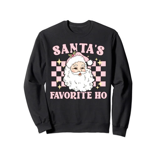 Retro Funny Christmas Holiday Santas Favorite Ho Groovy Funny Christmas Holiday Santas Favorite Ho Sweatshirt