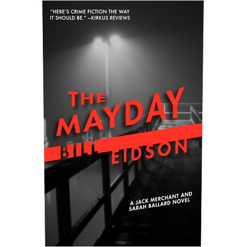 Bill Eidson The Mayday (The Jack Merchant & Sarah Ballard Novels)