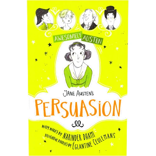 By Narinder Dhami (Author), Jane Austen (Author), Églantine Ceulemans (Illustrator) & 0 more Format: Kindle Edition Jane Austen's Persuasion (Awesomely Austen - Illustrated and Retold Book 3)