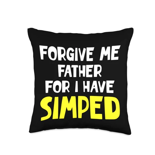 Simpin' Ain't Easy Sarcastic Designs Simp-Sarcastic Egamer & Egirl Internet Meme Nation Repent Throw Pillow, 16x16, Multicolor