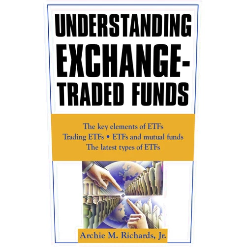 Archie Richards Understanding Exchange-Traded Funds