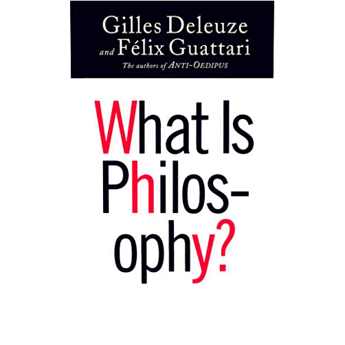By Gilles Deleuze (Author), Félix Guattari (Author), Hugh Tomlinson (Translator), Graham Burchell (Translator) & 1 more Format: Kindle Edition What Is Philosophy? (European Perspectives: A Series in Social Thought and Cultural Criticism)