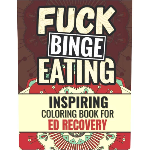 By Down the Road to Recovery Publishing (Author) Inspiring Coloring Book for ED Recovery: Binge eating workbook | Cuss Word And Inspirational Quote Coloring Book for Adults in Recovery (Fuck Addiction Collection)