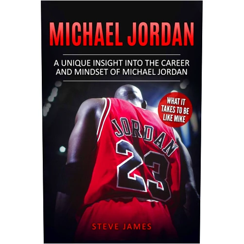 By Steve James (Author) Michael Jordan: A Unique Insight into the Career and Mindset of Michael Jordan (Basketball Biographies in Black&White)