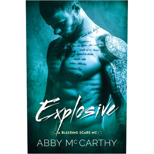 Abby McCarthy Explosive (A Bleeding Scars MC)