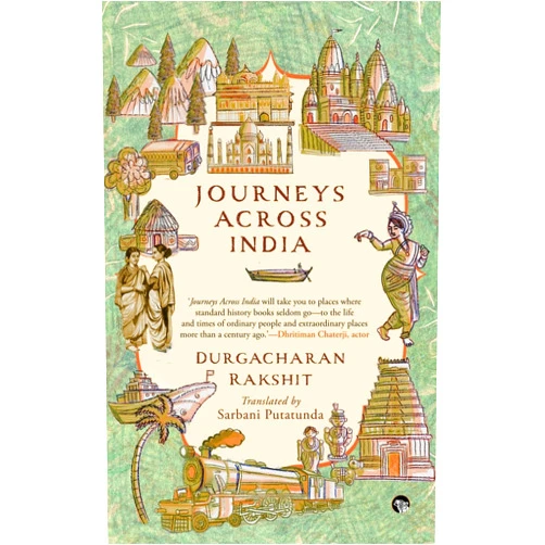 Durgacharan Rakshit,Sarbani Putatunda Journeys Across India