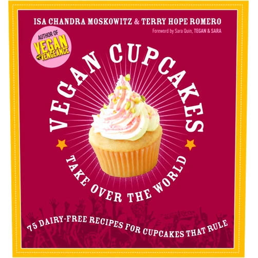By Isa Chandra Moskowitz (Author), Terry Hope Romero (Author), Rebecca Bent (Photographer), Sara Quin (Foreword) & 1 more Vegan Cupcakes Take Over the World: 75 Dairy-Free Recipes for Cupcakes that Rule