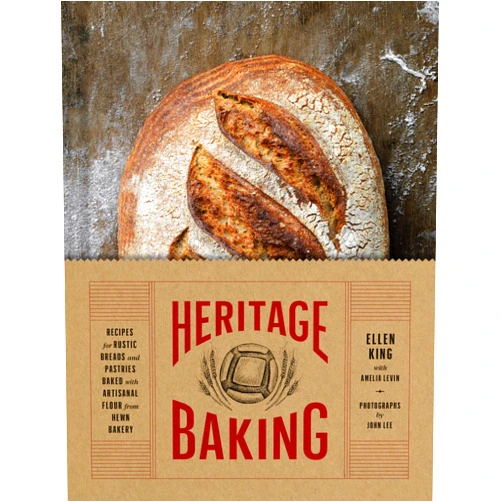 Ellen King,Amelia Levin,John Lee Heritage Baking: Recipes for Rustic Breads and Pastries Baked with Artisanal Flour from Hewn Bakery (Bread Cookbooks, Gifts for Bakers, Bakery Recipes, Rustic Recipe Books)