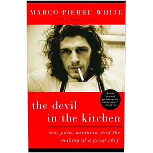 Middle English Edition Devil in the Kitchen: Sex, Pain, Madness, and the Making of a Great Chef by Marco Pierre White