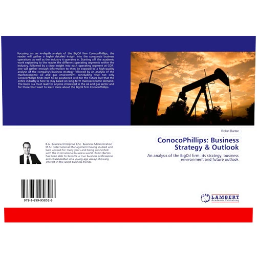 By Robin Barten (Author) ConocoPhillips: Business Strategy & Outlook: An analysis of the BigOil firm, its strategy, business environment and future outlook