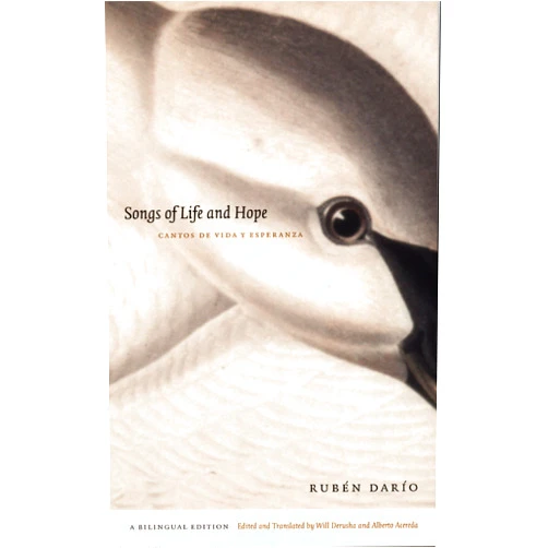 By Rubén Darío (Author), Will Derusha (Editor), Alberto Acereda (Editor) & 0 more Format: Kindle Edition Songs of Life and Hope/Cantos de vida y esperanza