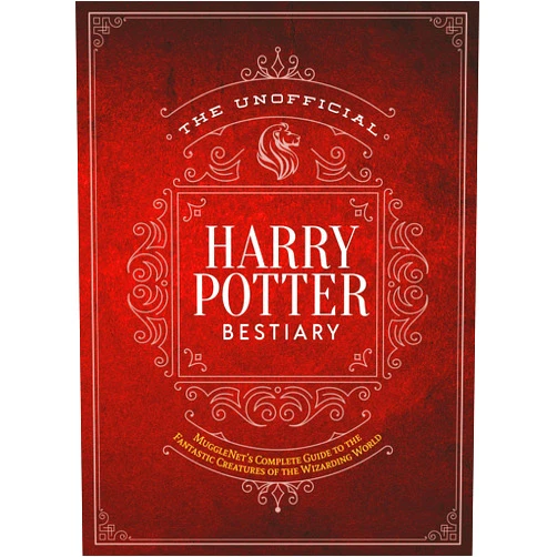 By The Editors of MuggleNet (Author) The Unofficial Harry Potter Bestiary: MuggleNet's Complete Guide to the Fantastic Creatures from the Realm of Wizards and Witches (The Unofficial Harry Potter Reference Library)