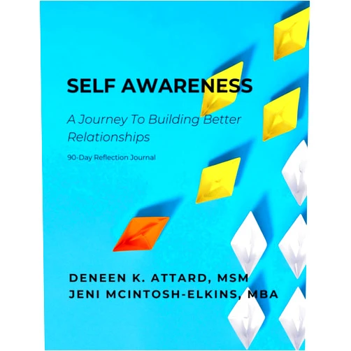DeNeen K. Attard,Jeni McIntosh-Elkins Self Awareness: A Journey to Building Better Relationships (Learning About You)