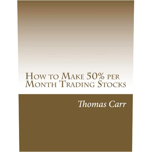 By Dr. Thomas K Carr (Author) How to Make 50% per Month Trading Stocks: How to trade one of the most exciting trading systems ever invented! (DrStoxx.com Trading Manuals)