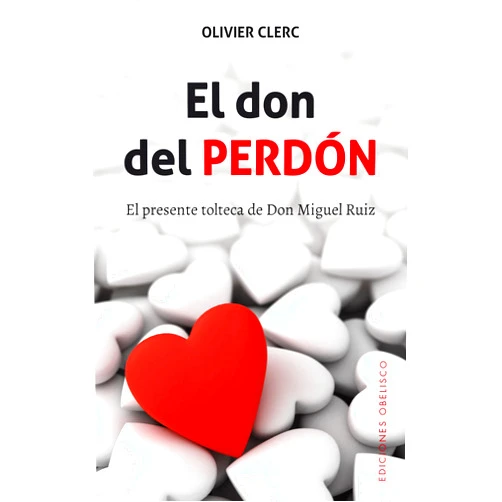 OLIVIER CLERC,PILAR GUERRERO JIMÉNEZ El don del perdón (Spanish Edition)