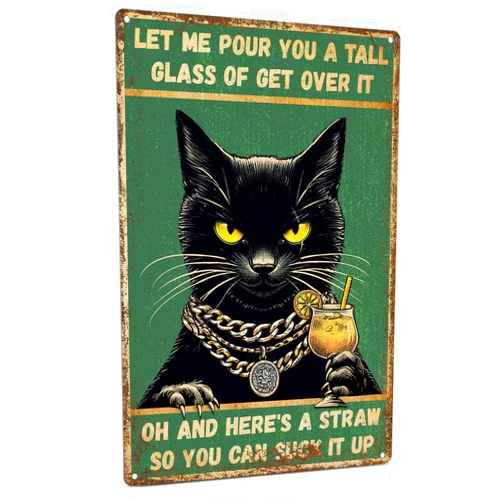 ALKB Funny Cat Poster Retro Metal Sign for Garage Bar Man Cave Wall Decoration 8x12 Inch - Let Me Pour You A Tall Glass of Get Over It
