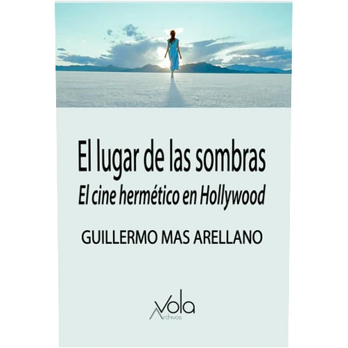 Spanish Edition by Guillermo Mas Arellano (Author) El lugar de las sombras: El cine hermético en Hollywood