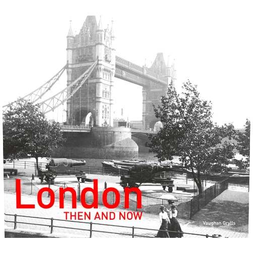 Vaughan Grylls London Then and Now®: Revised Second Edition