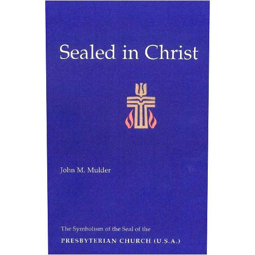 By John M. Mulder (Author) Format: Kindle Edition Sealed in Christ: The Symbolism of the Seal of the Presbyterian Church (U.S.A.)