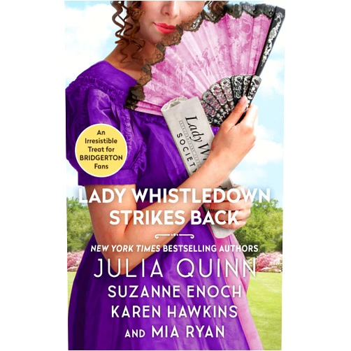 By Julia Quinn (Author), Karen Hawkins (Author), Suzanne Enoch (Author), Mia Ryan (Author) & 1 more Format: Kindle Edition Lady Whistledown Strikes Back