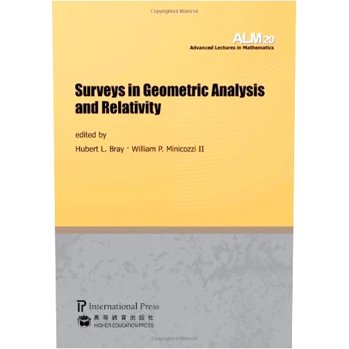 Various contributors,Hubert L. Bray (Duke University),William P. Minicozzi II (Johns Hopkins University) Surveys in Geometric Analysis and Relativity (volume 20 of the Advanced Lectures in Mathematics series