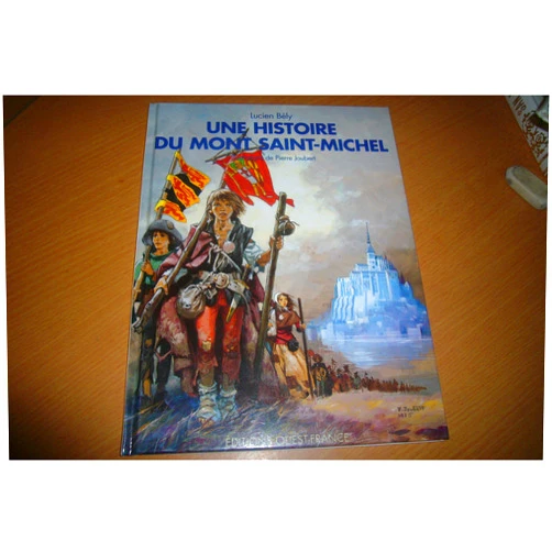 Lucien Bély,Pierre Joubert Une histoire du Mont-Saint-Michel