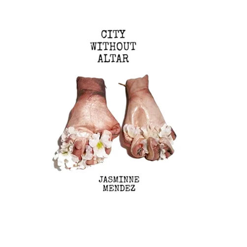 Jasminne Mendez City Without Altar