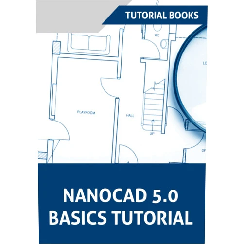 Tutorial Books NanoCAD 5.0 Basics Tutorial