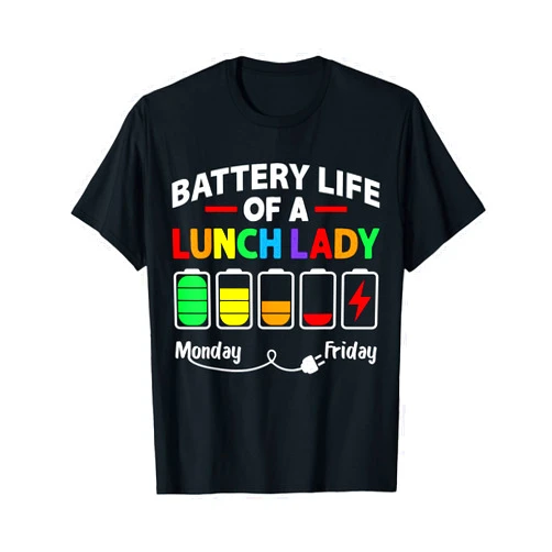 Cafeteria Worker Manger Lunch Lady Women shirts Battery Life Of A School Lunch Lady Cafeteria Worker Funny T-Shirt