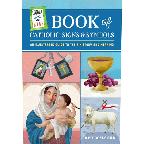 By Amy Welborn (Author) Loyola Kids Book of Catholic Signs & Symbols: An Illustrated Guide to Their History and Meaning (The Loyola Kids Series)