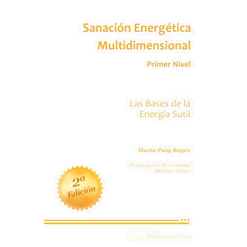 Marta Puig Bayés,Ayesha López Canelo,Dr. Fernando Martínez-Pintor Sanación Energética Multidimensional Primer Nivel: Las Bases de la Energía Sutil (Spanish Edition)
