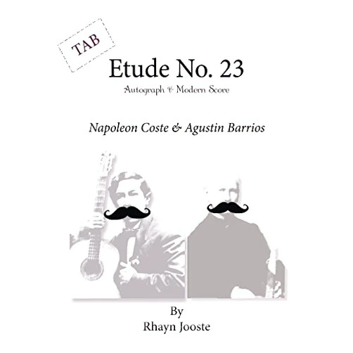 Rhayn Jooste,Napoleon Coste,Agustin Barrios Etude No. 23: Guitar Scores with TAB