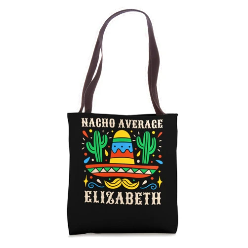Custom Name Mexican Mothers Day outfit For Women NACHO AVERAGE ELIZABETH Funny Birthday Personalized Name Tote Bag