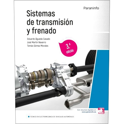 EDUARDO ÁGUEDA CASADO,TOMÁS GÓMEZ MORALES,JOSÉ MARTÍN NAVARRO Sistemas de transmisión y frenado 3.ª edición 2025