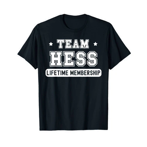 Hess Last Name Surname Family Reunion Team Hess Lifetime Membership Funny Family Last Name T-Shirt