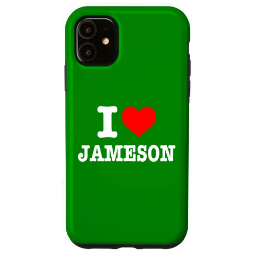 Dear Jameson Jameson - I Love Jameson - I Heart Jameson Case for iPhone 11