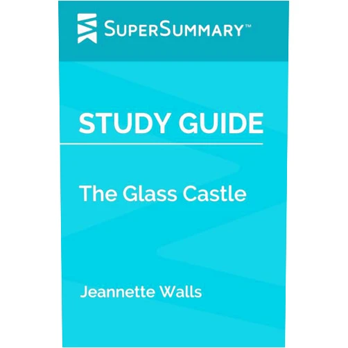 By SuperSummary (Author) Study Guide: The Glass Castle by Jeannette Walls (SuperSummary)